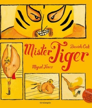 Mister Tiger, Davide Calì e Miguel Tanco, Giralangolo, 13.50 €